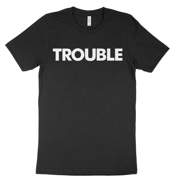 Trouble & Trouble Maker T-Shirt